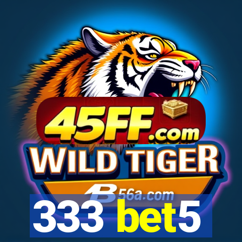 333 bet5